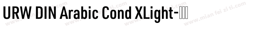 URW DIN Arabic Cond XLight字体转换